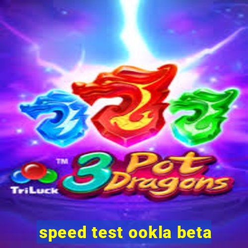 speed test ookla beta